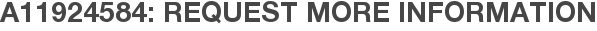 A11924584: Request More Information