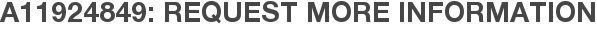 A11924849: Request More Information