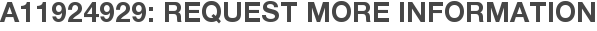 A11924929: Request More Information