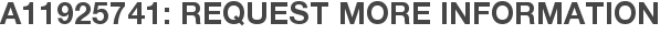 A11925741: Request More Information