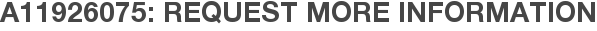 A11926075: Request More Information