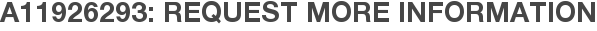 A11926293: Request More Information