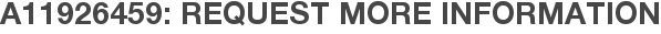 A11926459: Request More Information
