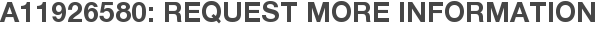 A11926580: Request More Information