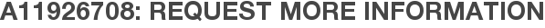 A11926708: Request More Information