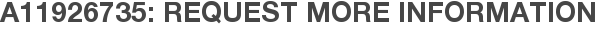 A11926735: Request More Information