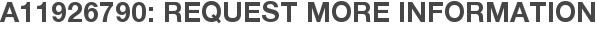 A11926790: Request More Information