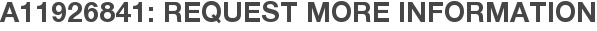 A11926841: Request More Information