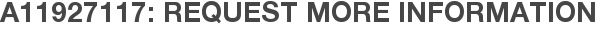A11927117: Request More Information