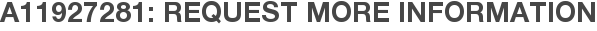 A11927281: Request More Information