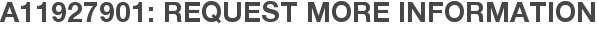 A11927901: Request More Information