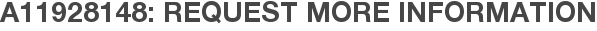 A11928148: Request More Information