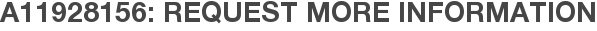 A11928156: Request More Information