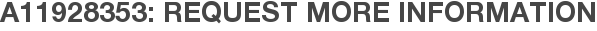 A11928353: Request More Information