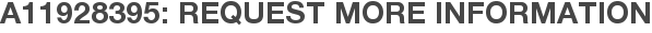 A11928395: Request More Information