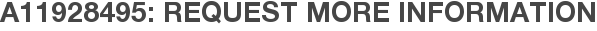 A11928495: Request More Information