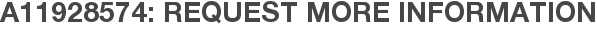 A11928574: Request More Information