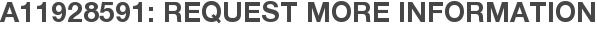 A11928591: Request More Information