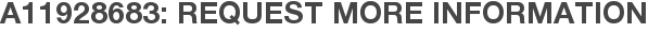 A11928683: Request More Information