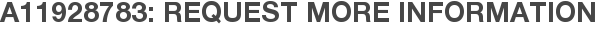 A11928783: Request More Information