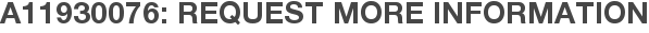 A11930076: Request More Information