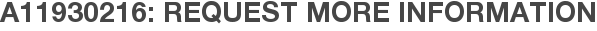 A11930216: Request More Information
