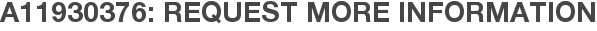A11930376: Request More Information