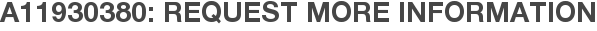 A11930380: Request More Information