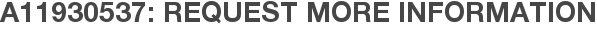 A11930537: Request More Information