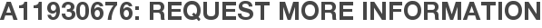 A11930676: Request More Information