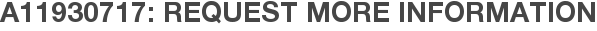 A11930717: Request More Information
