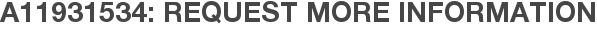 A11931534: Request More Information