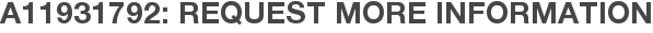A11931792: Request More Information