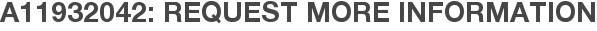 A11932042: Request More Information