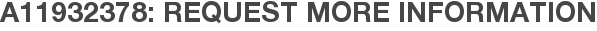 A11932378: Request More Information