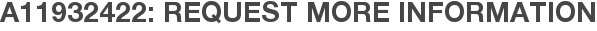 A11932422: Request More Information