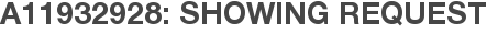 A11932928: Showing Request