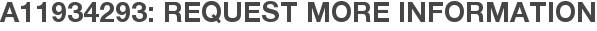 A11934293: Request More Information