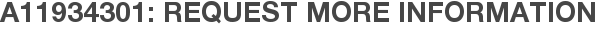 A11934301: Request More Information