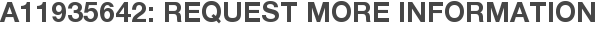 A11935642: Request More Information