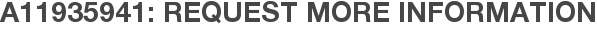 A11935941: Request More Information