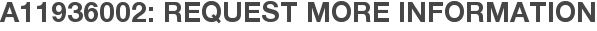A11936002: Request More Information