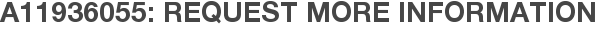 A11936055: Request More Information