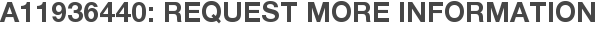 A11936440: Request More Information