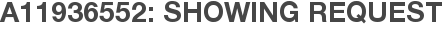 A11936552: Showing Request
