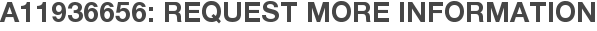 A11936656: Request More Information
