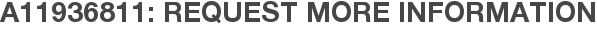 A11936811: Request More Information