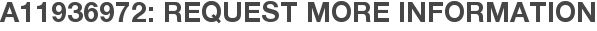 A11936972: Request More Information