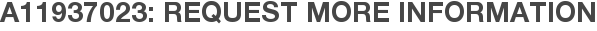 A11937023: Request More Information