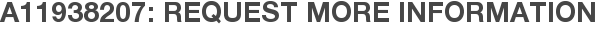 A11938207: Request More Information